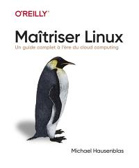 Maîtriser Linux : un guide complet à l'heure du cloud computing
