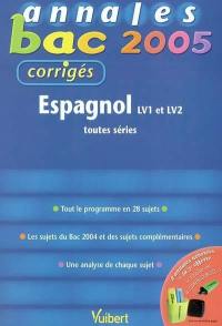 Espagnol LV1 et LV2 toutes séries : tout le programme en 28 sujets, les sujets du bac 2004 et des sujets complémentaires, une analyse de chaque sujet