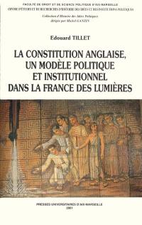 La Constitution anglaise, un modèle politique et institutionnel dans la France des Lumières