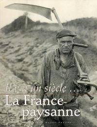 Il y a un siècle, la France paysanne