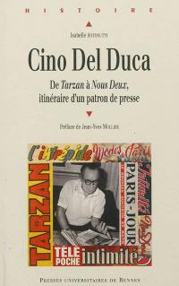 Cino Del Duca : de Tarzan à Nous deux : itinéraire d'un patron de presse