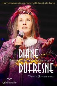 Diane Dufresne, sentiments partagés : hommages de personnalités et de fans