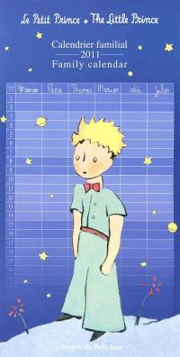 Le Petit Prince : calendrier familial. The Little Prince : family calendar : 2011