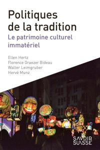 Politiques de la tradition : le patrimoine culturel immatériel