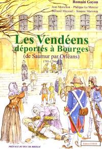 Les Vendéens déportés à Bourges : de Saumur par Orléans : 1793-1794