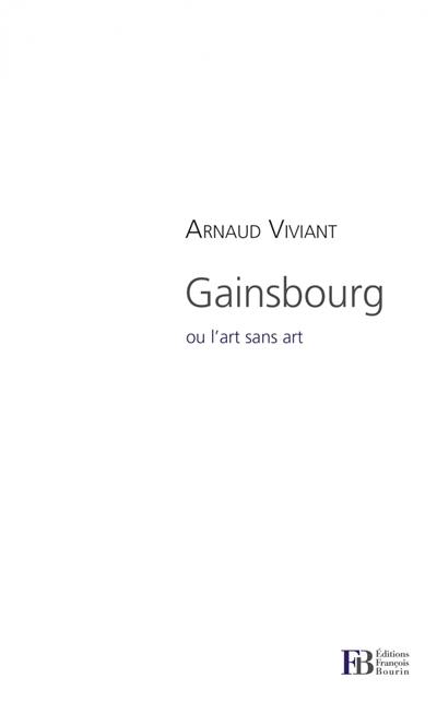 Gainsbourg ou L'art sans art