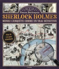 Sherlock Holmes : menez l'enquête comme un vrai détective