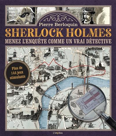Sherlock Holmes : menez l'enquête comme un vrai détective