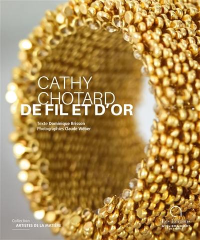 Cathy Chotard : de fil et d'or