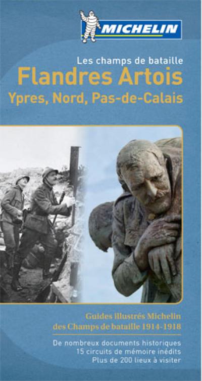 Les champs de bataille : Flandres Artois : Ypres, Nord, Pas-de-Calais