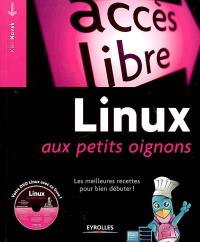 Linux aux petits oignons : les meilleures recettes pour bien débuter !