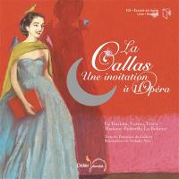 La Callas : une invitation à l'opéra : les plus beaux airs de Maria Callas