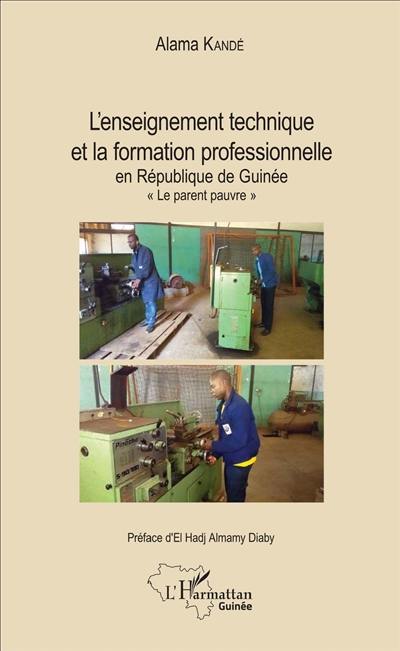 L'enseignement technique et la formation professionnelle en République de Guinée : le parent pauvre