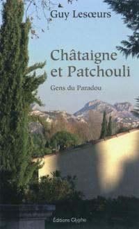 Châtaigne et Patchouli : gens du Paradou