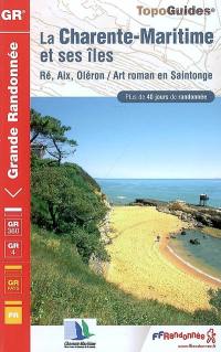 La Charente-Maritime et ses îles Ré, Aix, Oléron : art roman en Saintonge : GR 360, GR 4