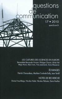 Questions de communication, n° 17. Les cultures des sciences en Europe