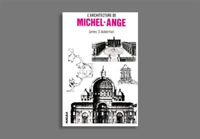 L'Architecture de Michel-Ange : avec un catalogue des oeuvres de Michel-Ange