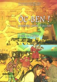 Oc-Ben ! : première année d'occitan, gascon, lengadocian, lemosin, provençau : livre de l'élève