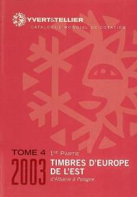 Catalogue Yvert et Tellier de timbres-poste. Vol. 4. Europe de l'Est : Albanie à Pologne : cent septième année