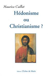 Hédonisme ou christianisme ?
