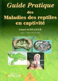 Guide pratique des maladies des reptiles en captivité
