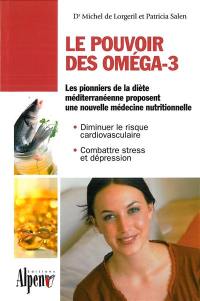 Le pouvoir des oméga-3 : une nouvelle médecine nutritionnelle