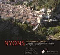 Nyons : de Noiomagus au petit Nice : histoire d'une cité des Baronnies provençales des origines au XXe siècle