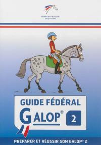 Guide fédéral galop 2 : préparer et réussir son galop 2