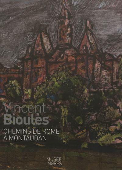 Vincent Bioulès : chemins de Rome à Montauban