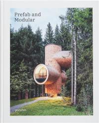 Prefab and modular : prefabricated houses and modular architecture
