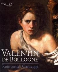 Valentin de Boulogne : réinventer Caravage