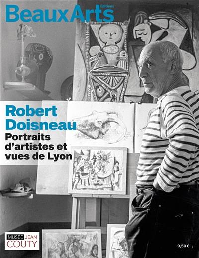 Robert Doisneau : portraits d'artistes et vues de Lyon : Musée Jean Couty