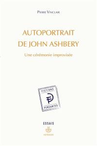 Autoportrait de John Ashbery : une cérémonie improvisée