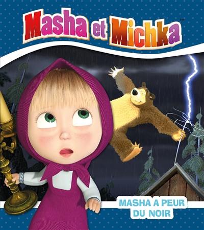 Masha et Michka. Masha a peur du noir