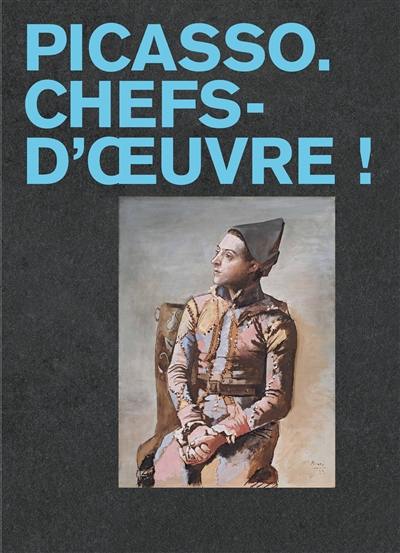 Picasso. : chefs-d'oeuvre !