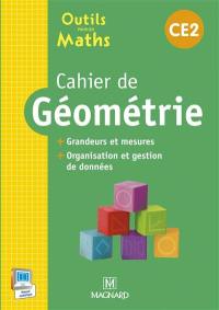 Outils pour les maths CE2 : cahier de géométrie : grandeurs et mesures, organisation et gestion de données
