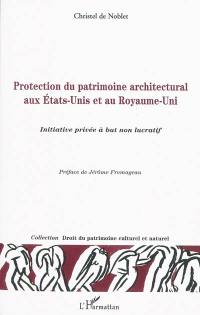 Protection du patrimoine architectural aux Etats-Unis et au Royaume-Uni : initiative privée à but non lucratif