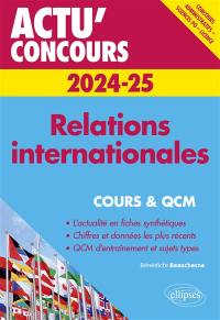 Relations internationales 2024-2025 : cours & QCM : concours administratifs, Sciences Po, licence