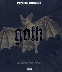 Goth : le romantisme noir de Baudelaire à Marilyn Manson
