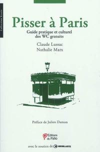 Pisser à Paris : guide pratique et culturel des WC gratuits
