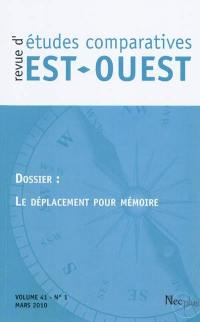 Revue d'études comparatives Est-Ouest, n° 1 (2010). Le déplacement pour mémoire