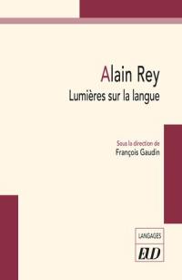 Alain Rey : lumières sur la langue