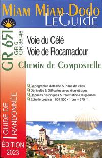 GR 651, GR 6, GR 36-46 : voie du Célé, voie de Rocamadour : chemin de Compostelle, guide de randonnée