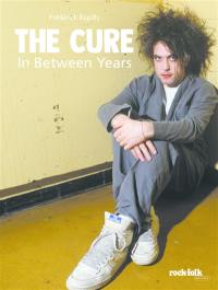 The Cure : in between years