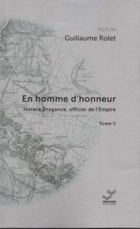 Une aventure d'Horace Dragance, officier de l'Empire. En homme d'honneur. Vol. 2