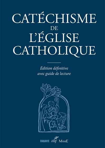 Catéchisme de l'Eglise catholique : édition définitive avec guide de lecture