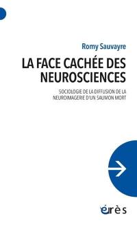 La face cachée des neurosciences : sociologie de la diffusion de la neuroimagerie d'un saumon mort