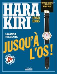 Hara Kiri, 1960-1985 : jusqu'à l'os !