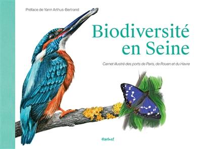 Biodiversité en Seine : carnet illustré des ports de Paris, de Rouen et du Havre