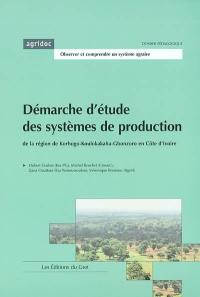 Démarche d'étude des systèmes de production de la région de Korhogo-Koulokakaha-Gbonzoro en Côte d'Ivoire (région Nord)